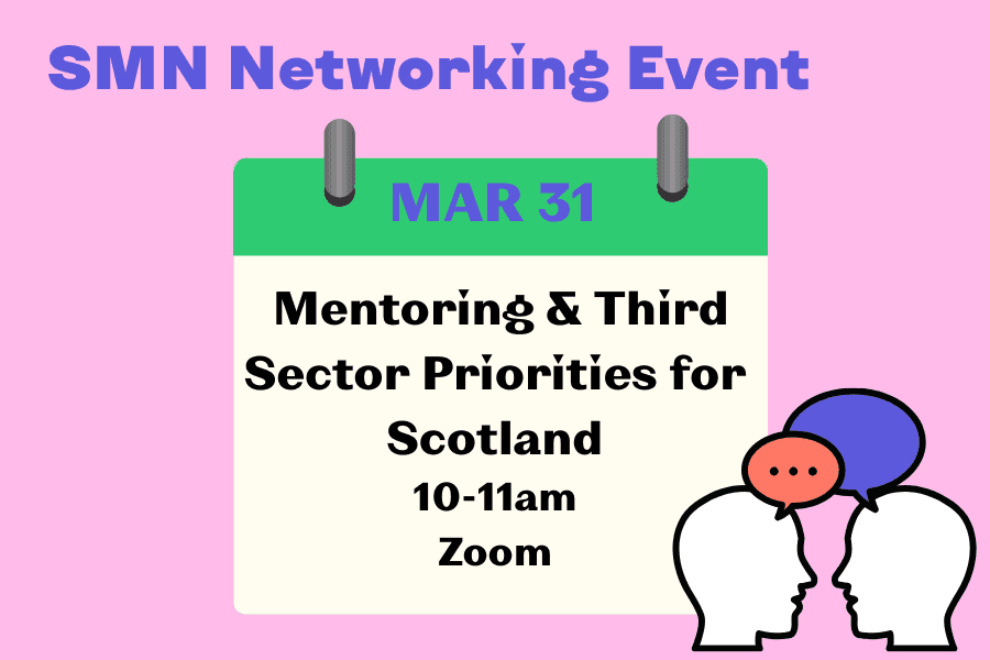 SMN Networking Event: Mentoring & Third Sector Priorities for Scotland